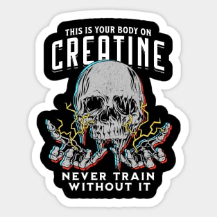 Your Body on Creatine Drk Sticker